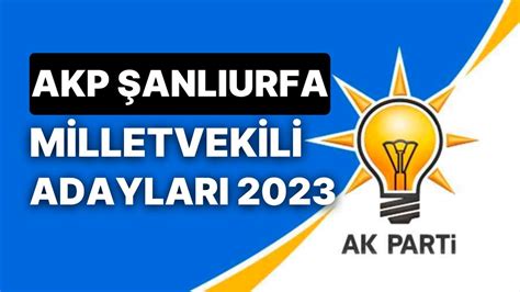 şanlıurfa akp milletvekili adayları 2023